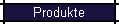 Produkte